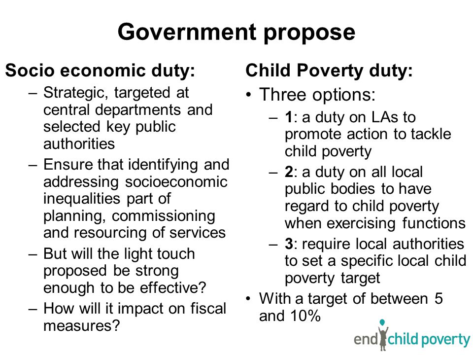 Government propose Socio economic duty: Child Poverty duty: