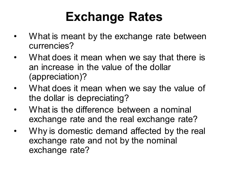 Exchange Rates What is meant by the exchange rate between currencies