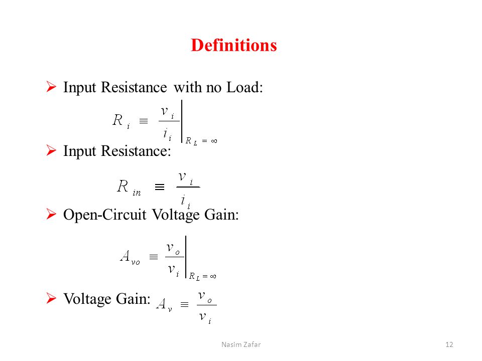 Definitions Input Resistance with no Load: Input Resistance: