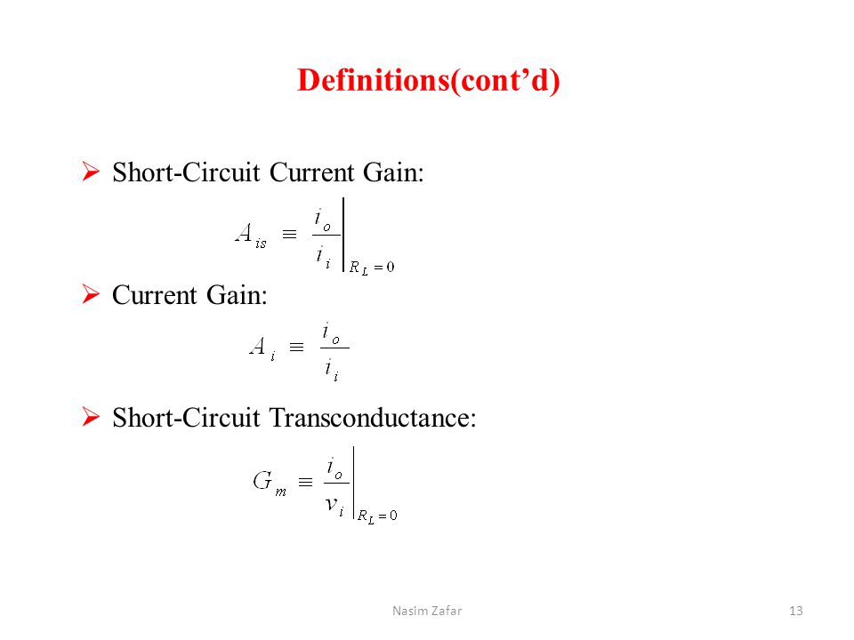 Definitions(cont’d) Short-Circuit Current Gain: Current Gain: