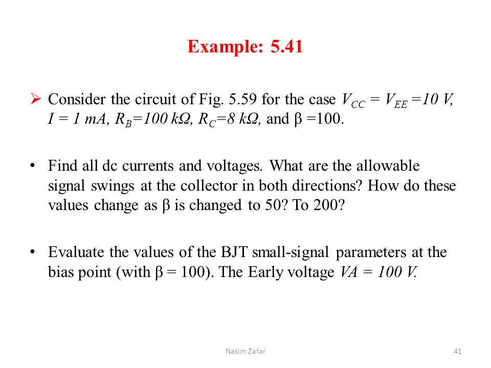 Example: 5.41 Consider the circuit of Fig for the case VCC = VEE =10 V, I = 1 mA, RB=100 kΩ, RC=8 kΩ, and β =100.