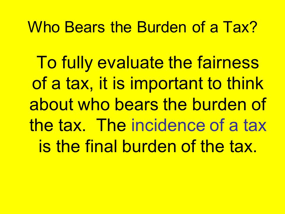 Who Bears the Burden of a Tax