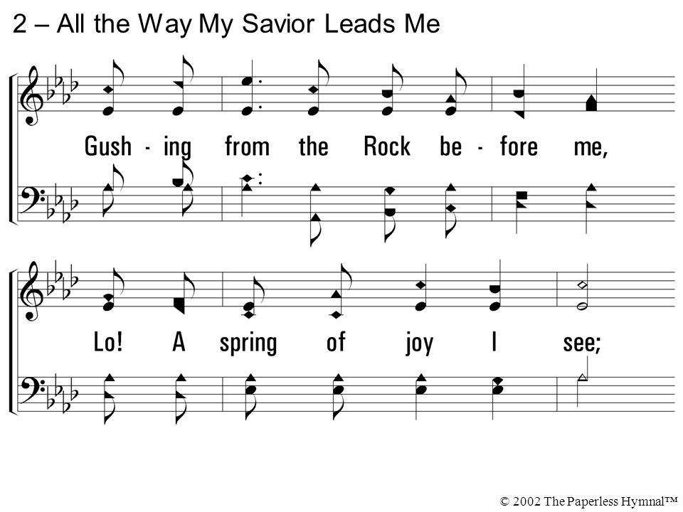 2 – All the Way My Savior Leads Me