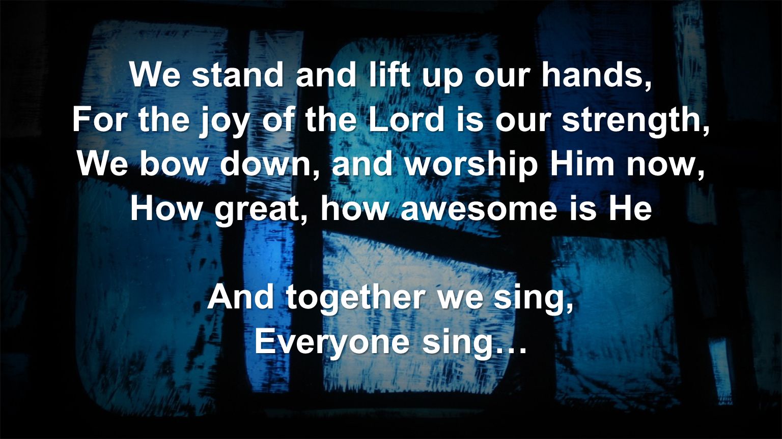 We stand and lift up our hands,