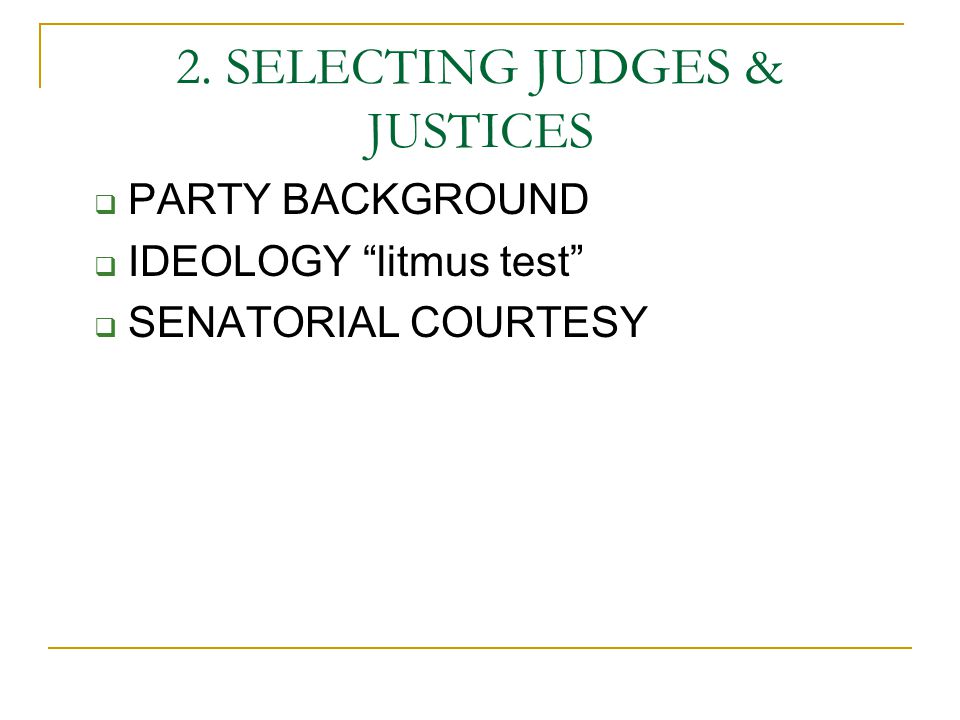 2. SELECTING JUDGES & JUSTICES