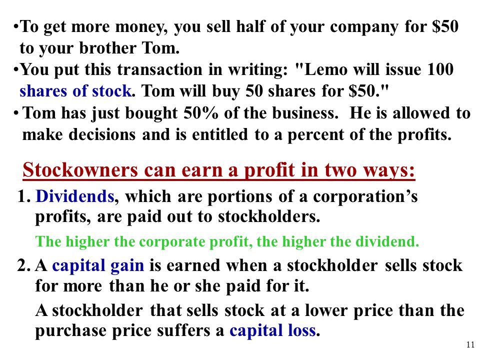 Stockowners can earn a profit in two ways: