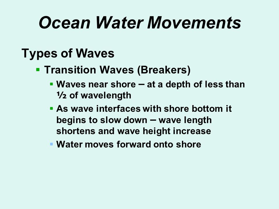 Ocean Water Movements Types of Waves Transition Waves (Breakers)