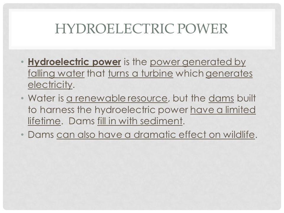 Hydroelectric Power Hydroelectric power is the power generated by falling water that turns a turbine which generates electricity.