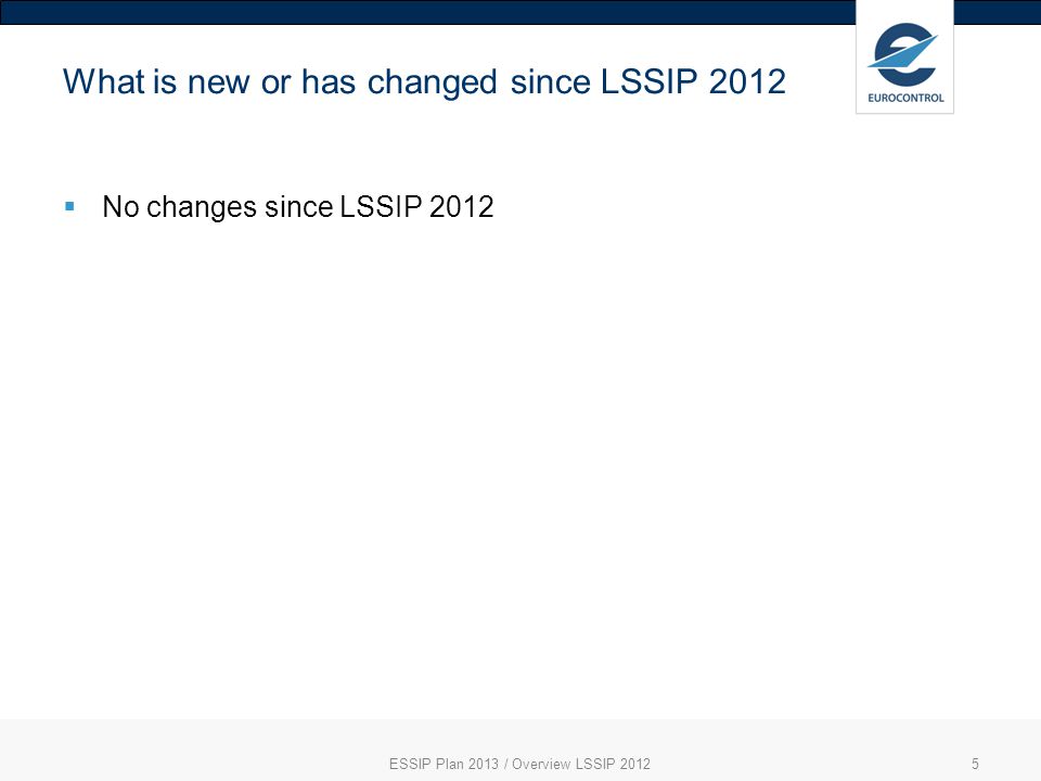 What is new or has changed since LSSIP 2012