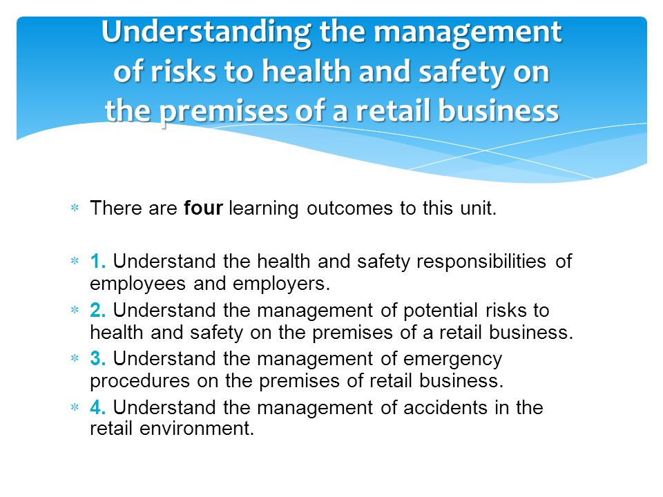 Understanding the management of risks to health and safety on the premises of a retail business