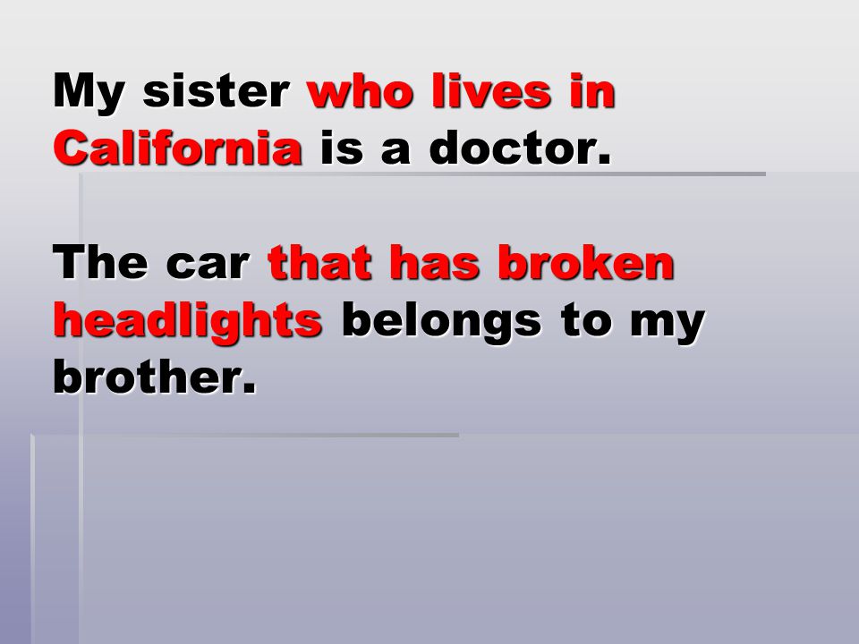 My sister who lives in California is a doctor