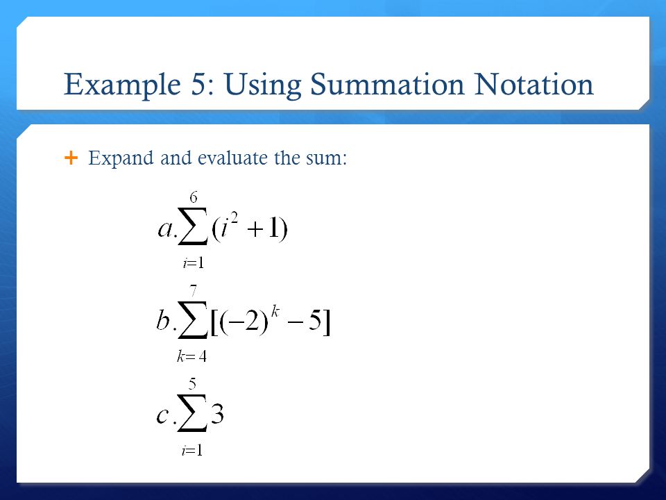 Example 5: Using Summation Notation