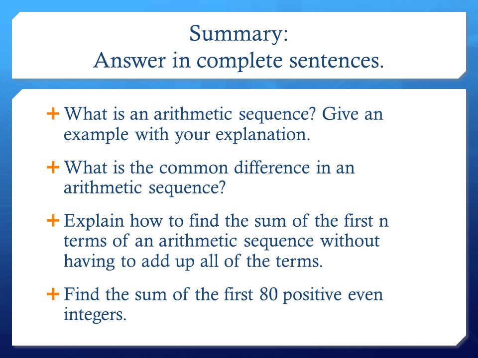 Summary: Answer in complete sentences.