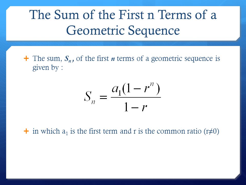 The Sum of the First n Terms of a Geometric Sequence