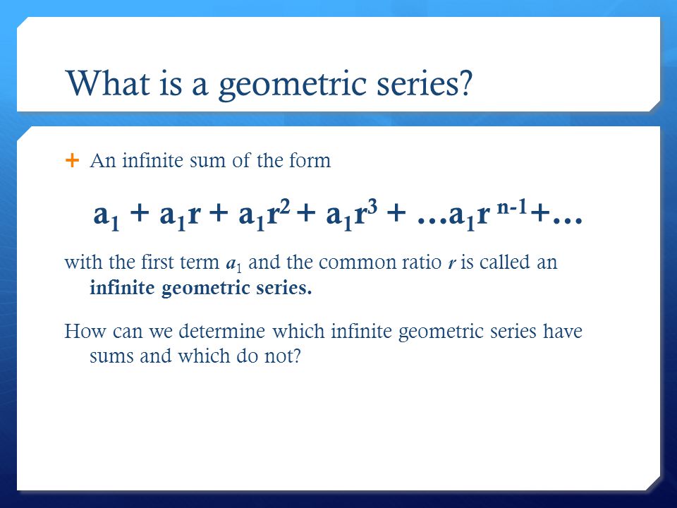 What is a geometric series