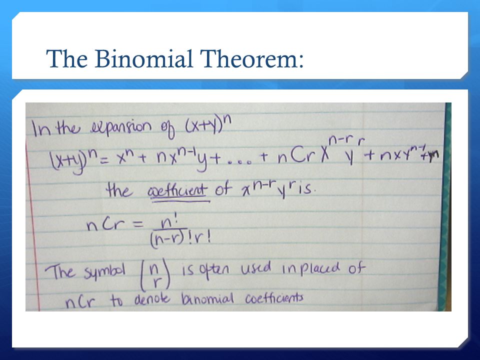 The Binomial Theorem: