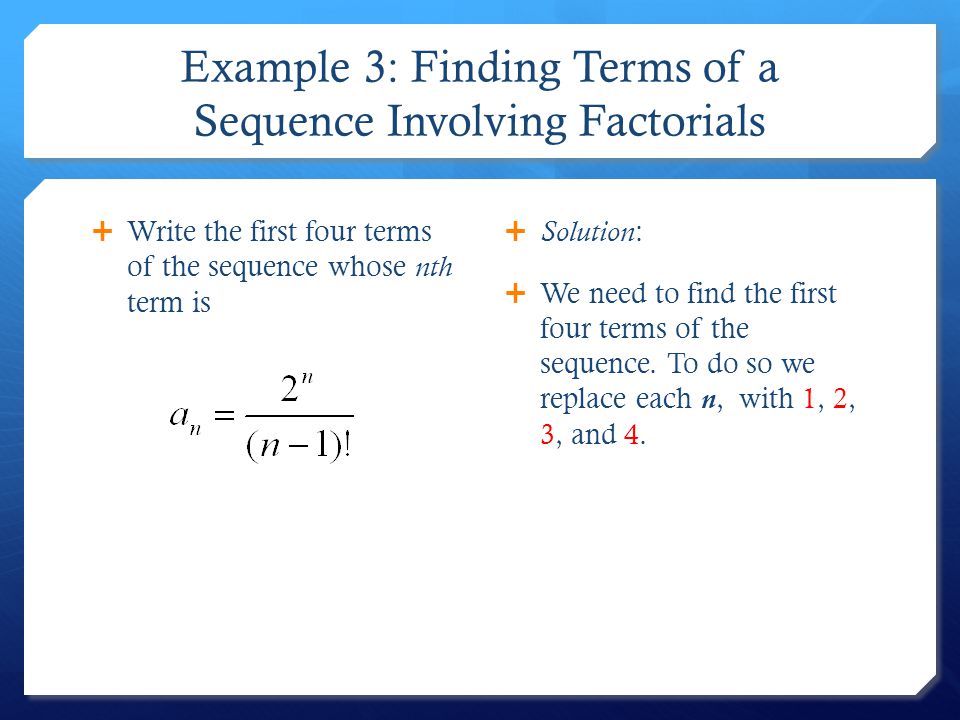 Example 3: Finding Terms of a Sequence Involving Factorials