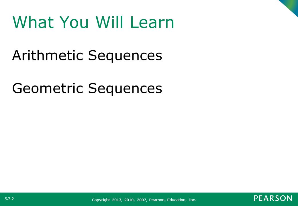 What You Will Learn Arithmetic Sequences Geometric Sequences