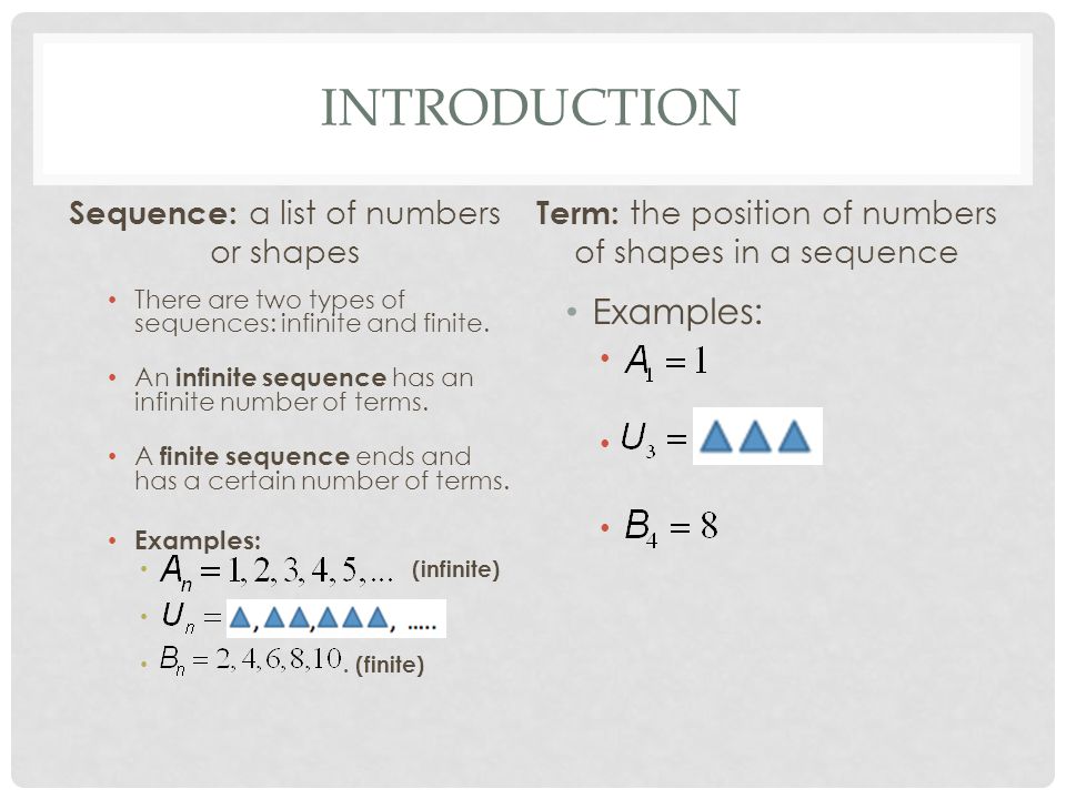 Introduction Examples: Sequence: a list of numbers or shapes