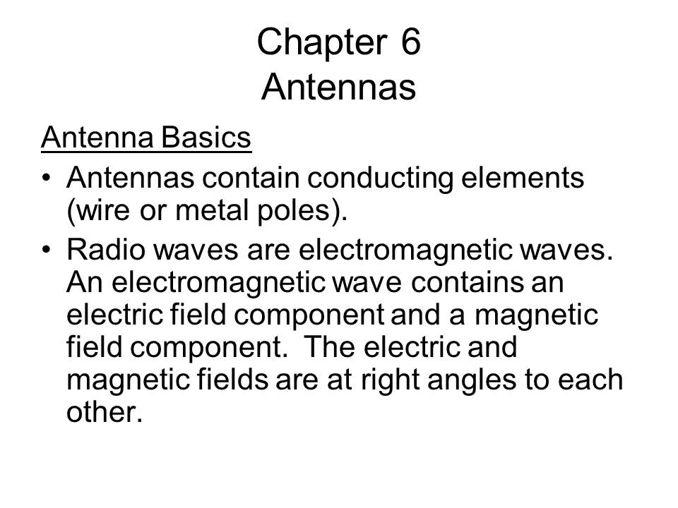 Chapter 6 Antennas Antenna Basics
