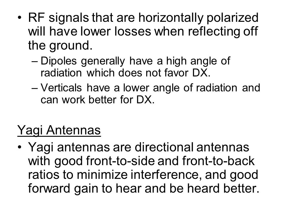 RF signals that are horizontally polarized will have lower losses when reflecting off the ground.