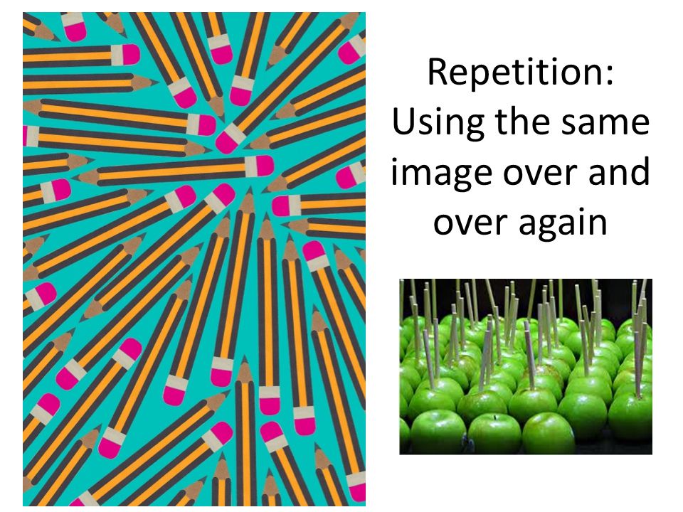 Repetition: Using the same image over and over again