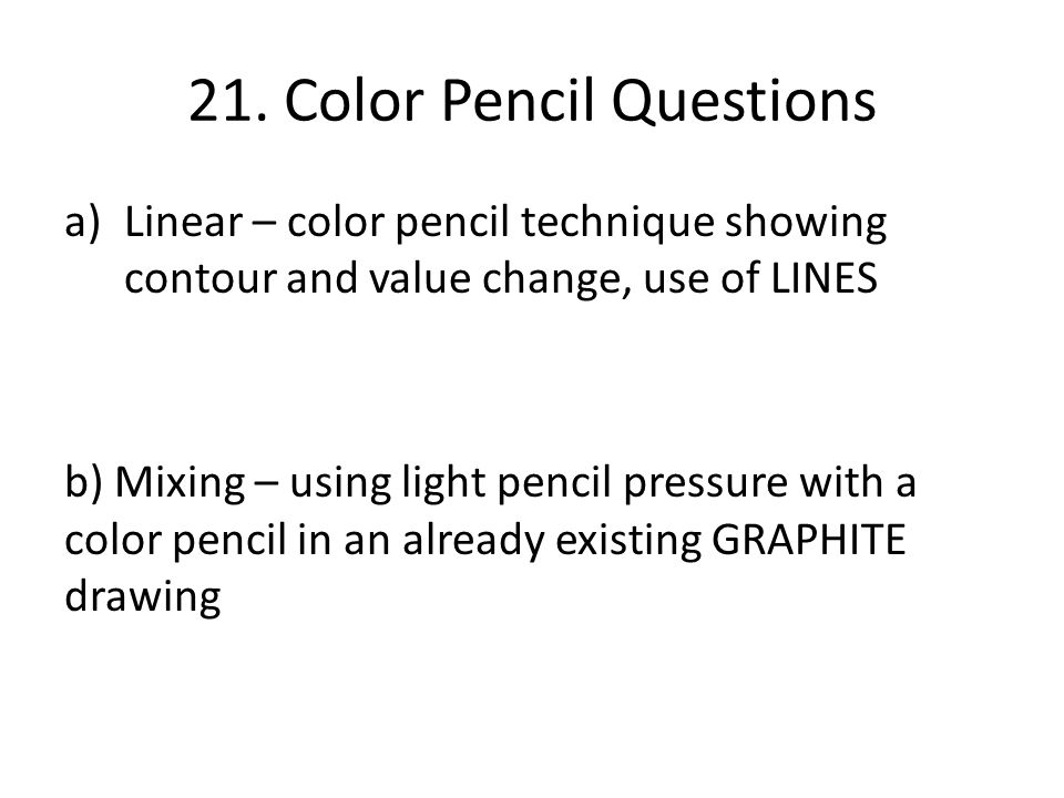 21. Color Pencil Questions