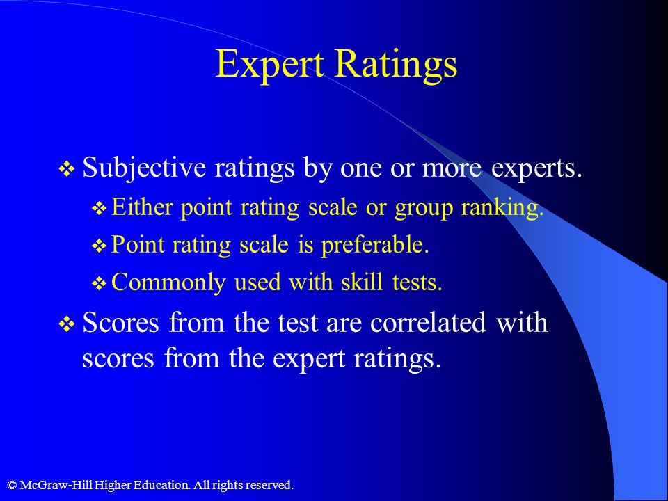 Expert Ratings Subjective ratings by one or more experts.