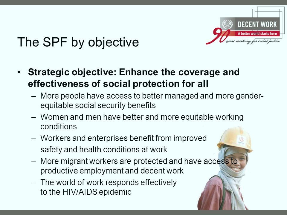 The SPF by objective Strategic objective: Enhance the coverage and effectiveness of social protection for all.