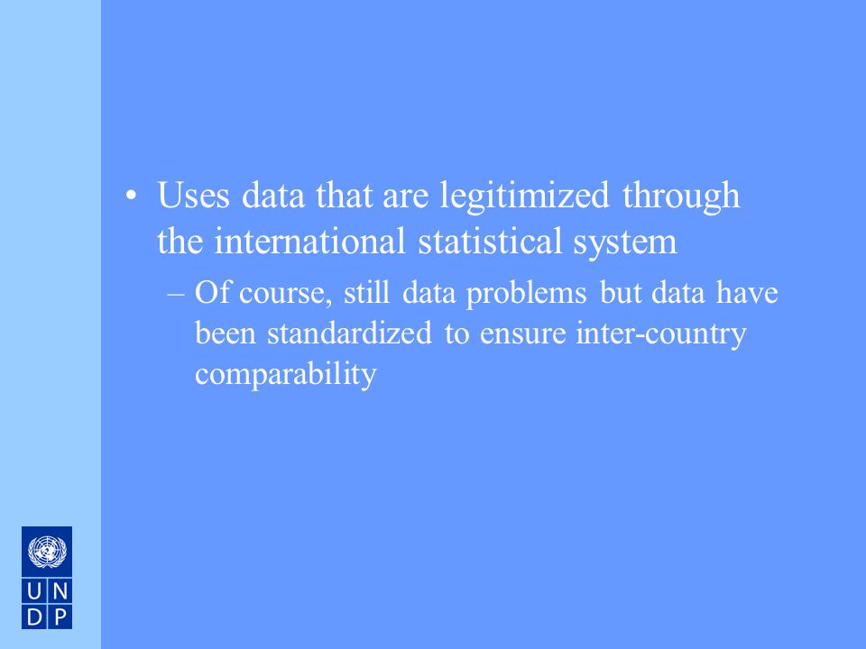 Uses data that are legitimized through the international statistical system