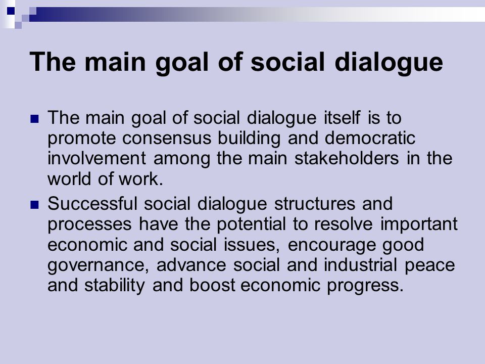 The main goal of social dialogue