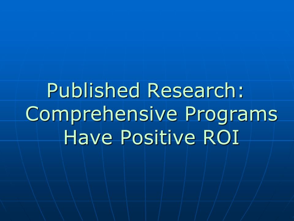 Published Research: Comprehensive Programs Have Positive ROI