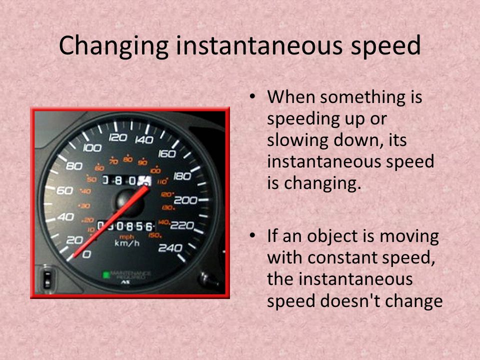 Changing instantaneous speed