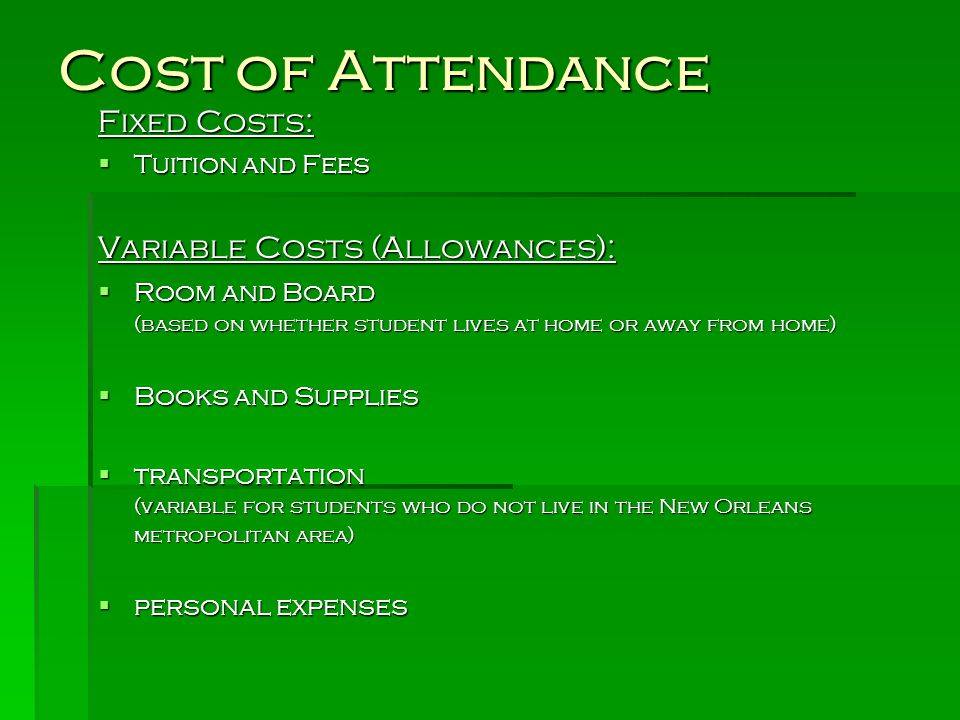 Cost of Attendance Fixed Costs: Variable Costs (Allowances):