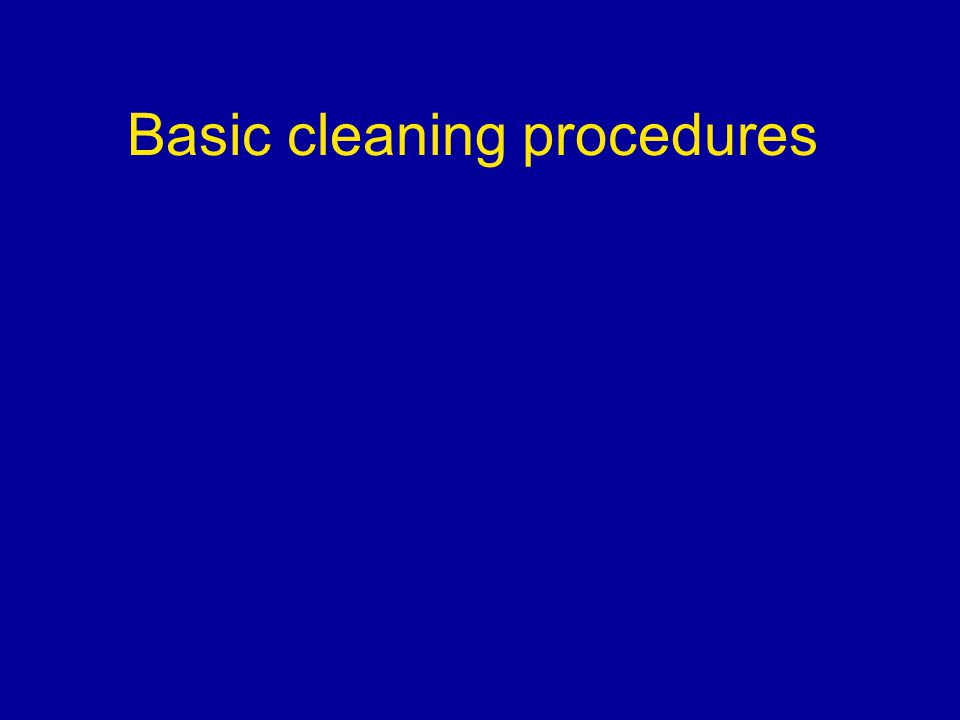 Basic cleaning procedures