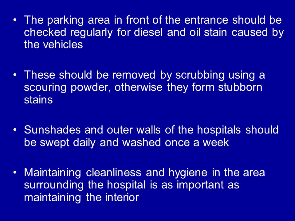 The parking area in front of the entrance should be checked regularly for diesel and oil stain caused by the vehicles