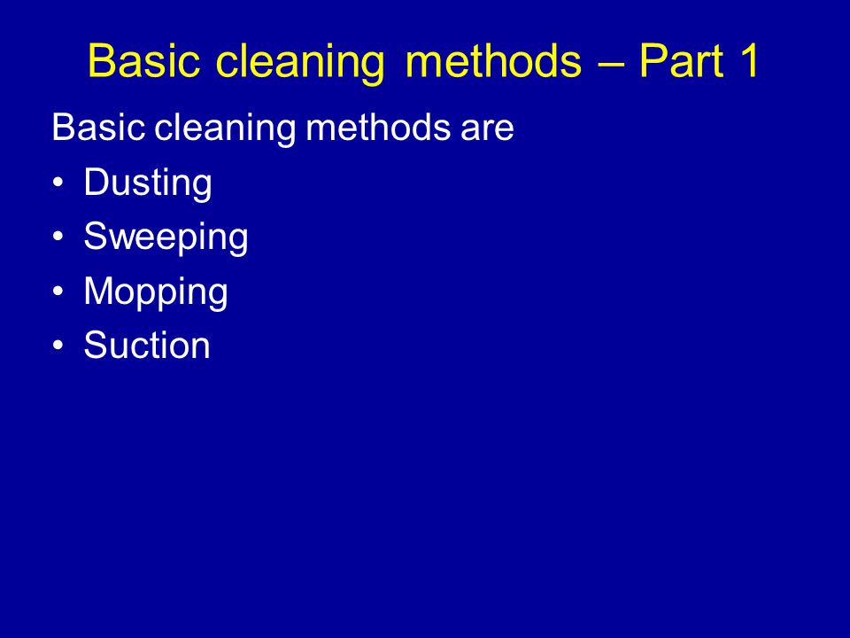Basic cleaning methods – Part 1