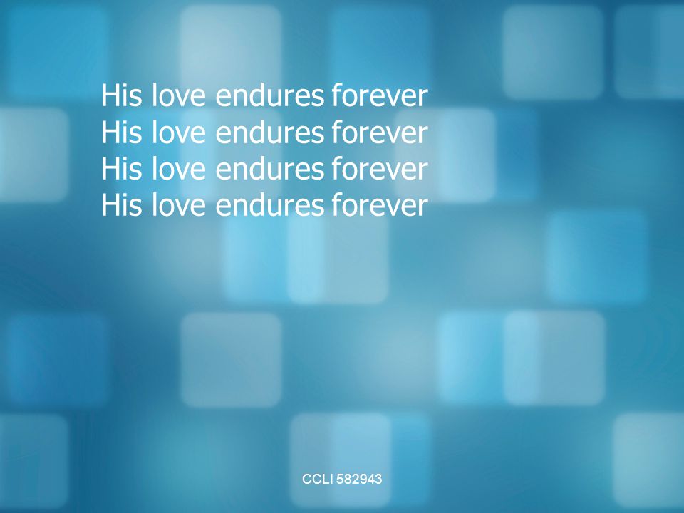 His love endures forever