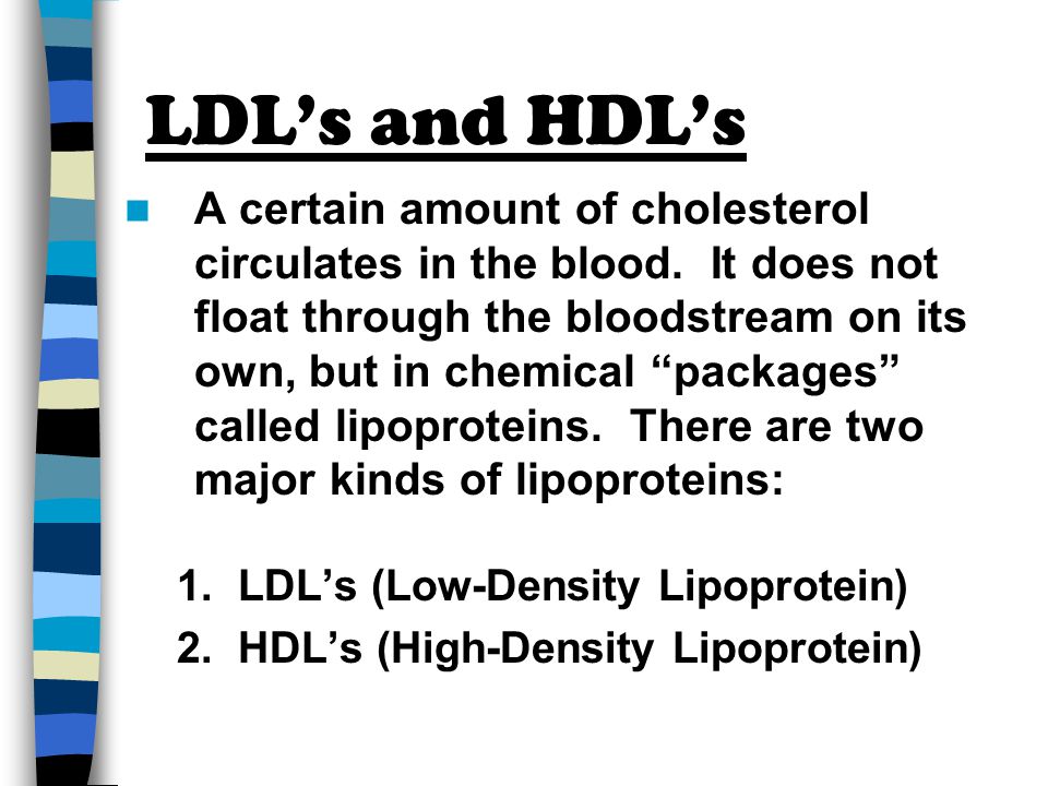 LDL’s and HDL’s