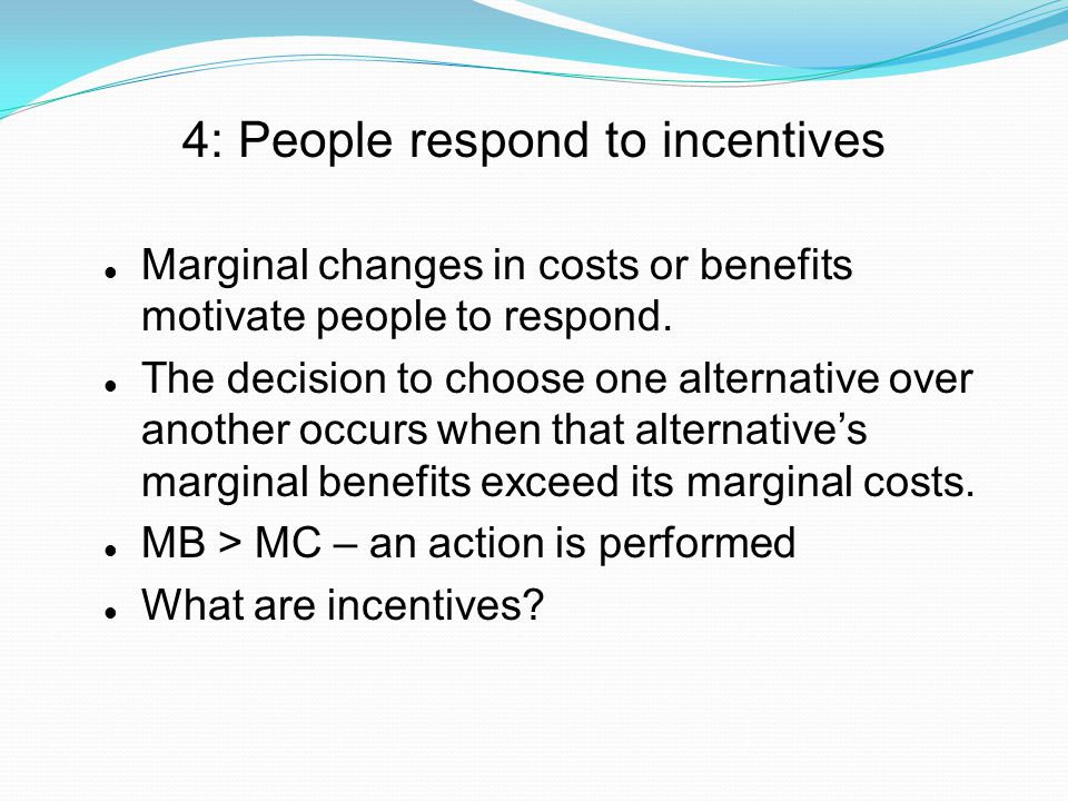 4: People respond to incentives