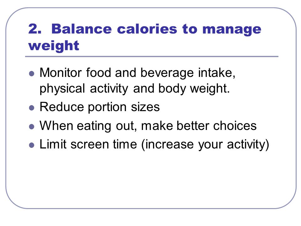 2. Balance calories to manage weight