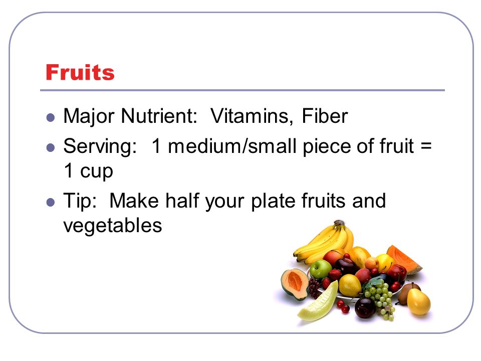 Fruits Major Nutrient: Vitamins, Fiber