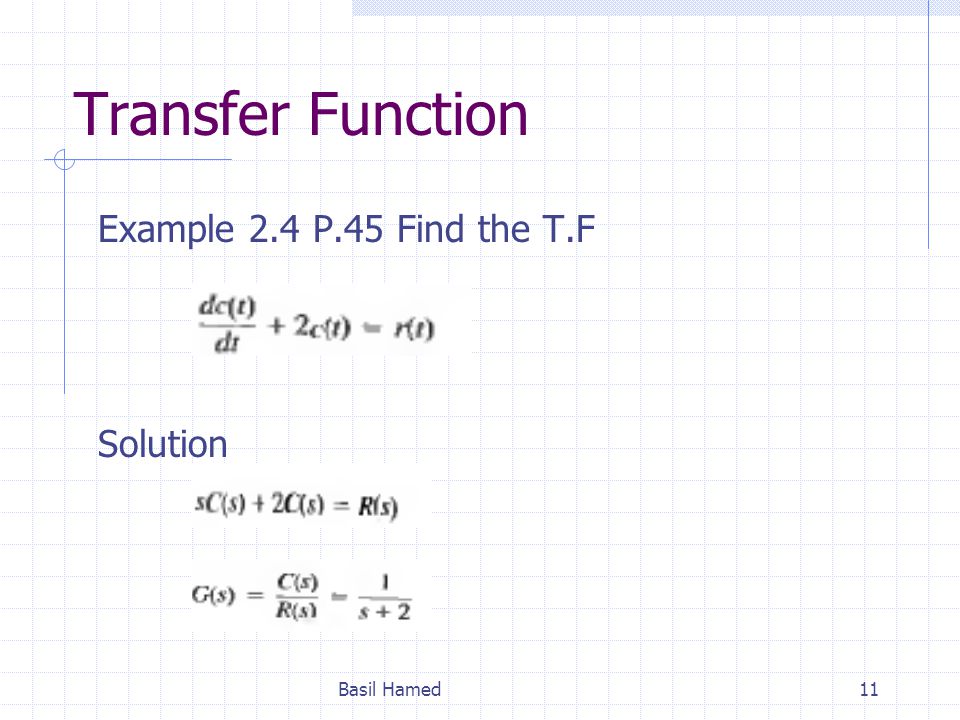 Transfer Function Example 2.4 P.45 Find the T.F Solution Basil Hamed
