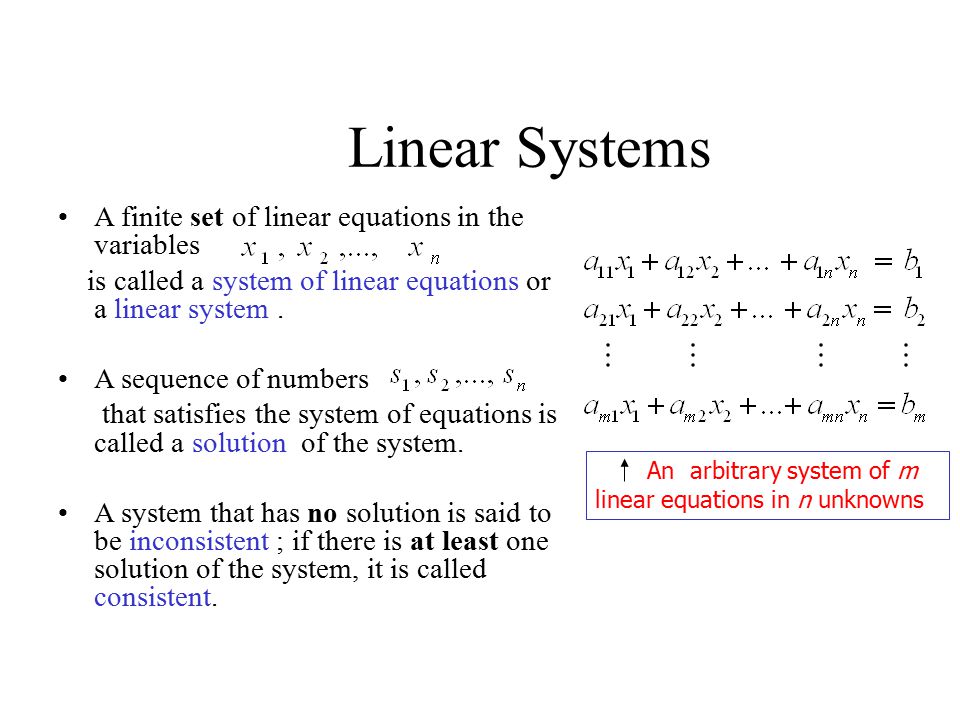 Linear Systems A finite set of linear equations in the variables