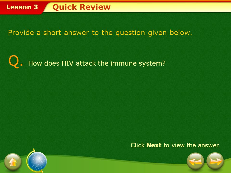 Q. How does HIV attack the immune system