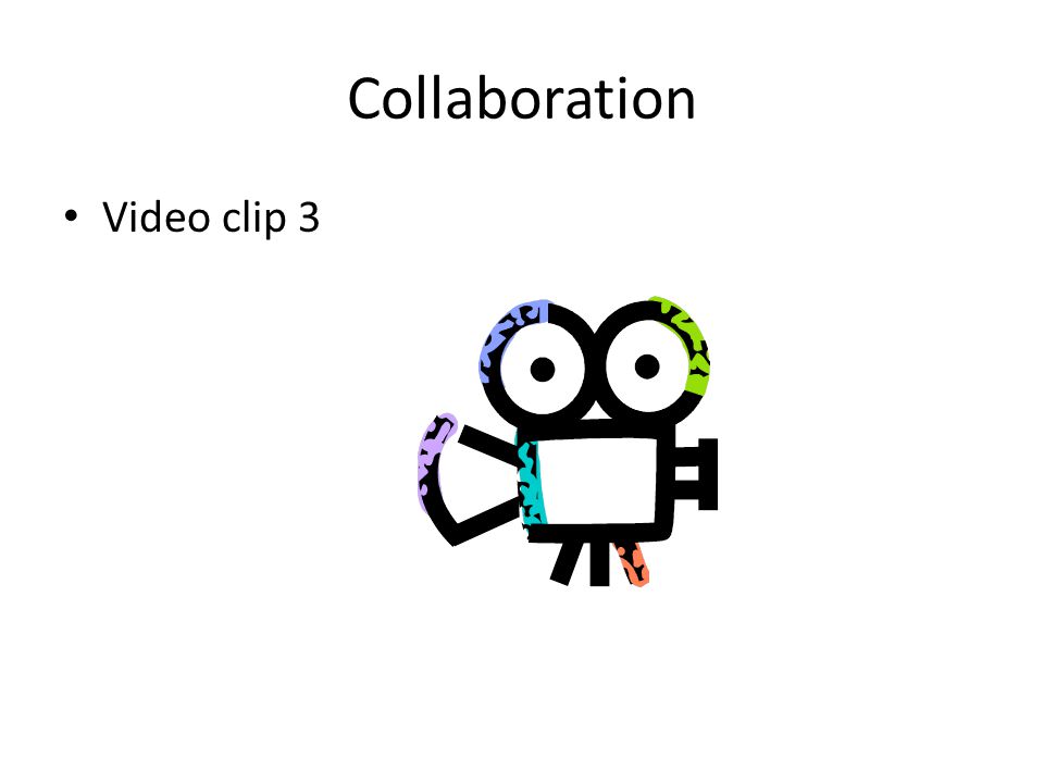 Collaboration Video clip 3