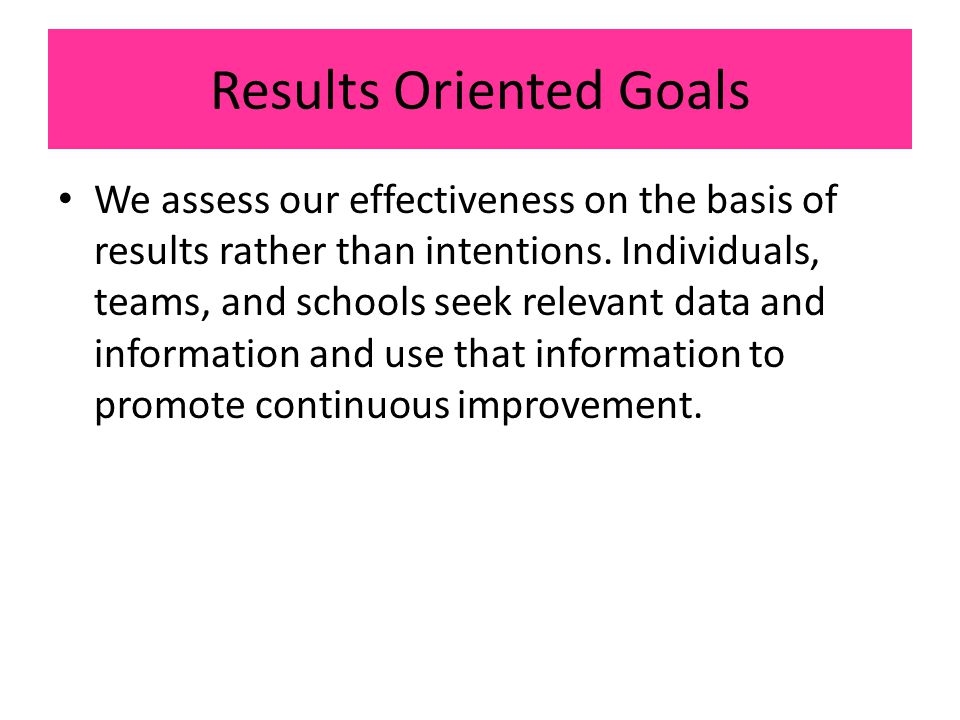 Results Oriented Goals