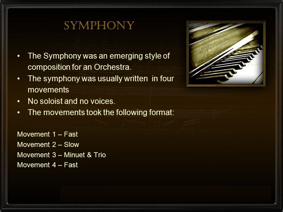 Symphony The Symphony was an emerging style of
