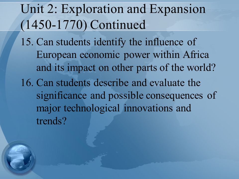 Unit 2: Exploration and Expansion ( ) Continued
