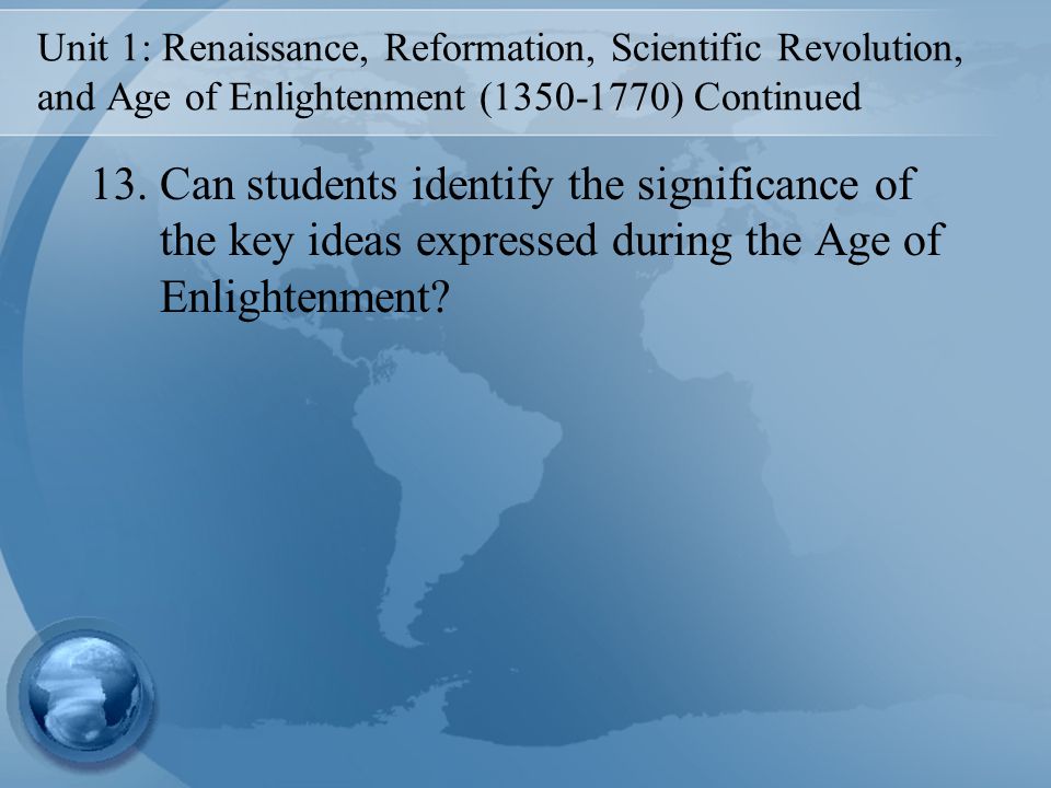 Unit 1: Renaissance, Reformation, Scientific Revolution, and Age of Enlightenment ( ) Continued